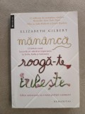 Cumpara ieftin Elizabeth Gilbert ~ Măn&acirc;ncă, roagă-te, iubeşte- Editia 3 - 2016