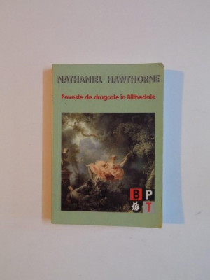 POVESTE DE DRAGOSTE IN BLITHEDALE de NATHANIEL HAWTHORNE , 2005 foto