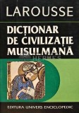 Cumpara ieftin Larousse. Dictionar de civilizatie musulmana - 1997 - Yves Thoraval (A196)
