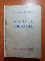 marile sperante - de charles dickens - editura de stat - din anul 1949