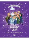 Sarbatori cu Olaf. Colectia de imbratisari. Disney Regatul de gheata/***