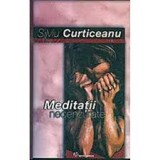 MEDITATII NECENZURATE - SILVIU CURTICEANU