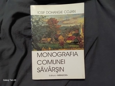 Carte Monografia comunei Savarsin de Iosif Dohangie Cojan anul 2000 / 280 pagini ! foto