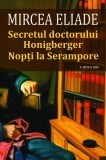 Secretul doctorului Honigberger. Nopti la Serampore - Mircea Eliade
