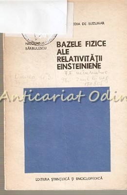 Bazele Fizice Ale Relativitatii Einsteiniene - Nicolae Barbulescu foto