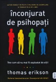 Carte Inconjurat de psihopati Thomas Erikson 2022 brosata psihologie dezvoltare personala 249 pagini