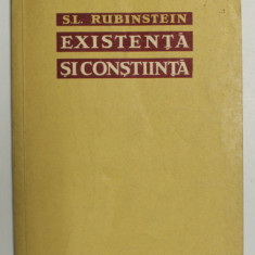 EXISTENTA SI CONSTIINTA de S.L. RUBINSTEIN , DESPRE LOCUL PSIHICULUI IN CONEXIUNEA UNIVERSALA A FENOMENELOR LUMII MATERIALE , 1962