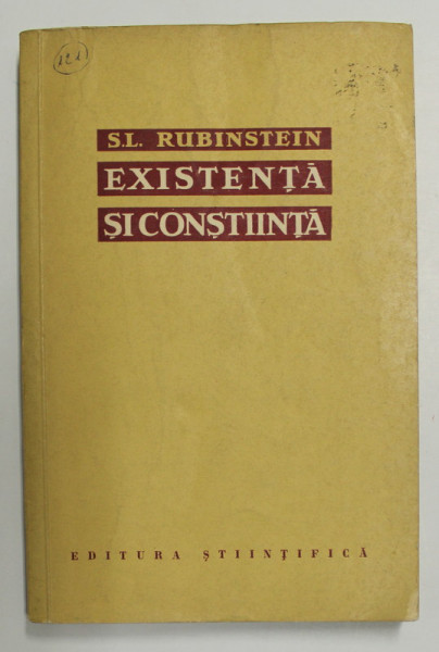 EXISTENTA SI CONSTIINTA de S.L. RUBINSTEIN , DESPRE LOCUL PSIHICULUI IN CONEXIUNEA UNIVERSALA A FENOMENELOR LUMII MATERIALE , 1962