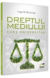 Dreptul mediului - Florin Fainisi - Editura Universul Juridic