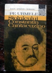 Pe urmele stolnicului Constantin Cantacuzino- Radu Stefan Ciobanu foto