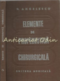 Cumpara ieftin Elemente de Propedeutica Chirurgicala - N. Angelescu, Editura Medicala, 1981, 251 pagini, Medicina, Bucuresti