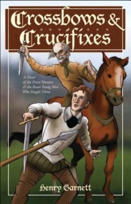 Crossbows and Crucifixes: A Novel of the Priest Hunters and the Brave Young Men Who Fought Them foto