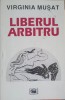 Liberul Arbitru - Virginia Musat - Versuri, Poezie, Editura Militara, 2002, Romana, 66 pagini