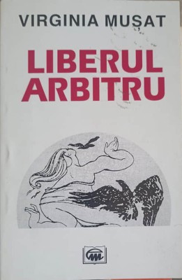 LIBERUL ARBITRU. VERSURI-VIRGINIA MUSAT-250514 foto