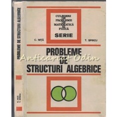Probleme De Structuri Algebrice - C. Nita, T. Spircu