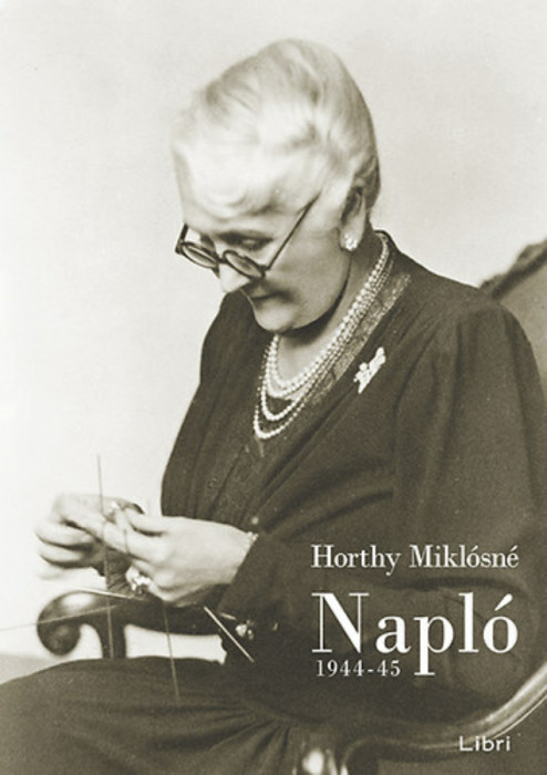 Napl&oacute; 1944-45 - Horthy Mikl&oacute;sn&eacute;