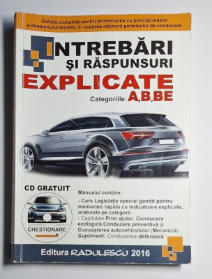 &amp;Icirc;ntrebări și răspunsuri explicate A,B,BE &amp;ndash; Editura Radulescu 2016 foto