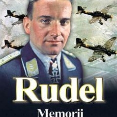 Memorii Vol.2 - Hans-Ulrich Rudel