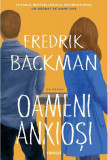 Oameni anxioși - Paperback brosat - Fredrik Backman - Art