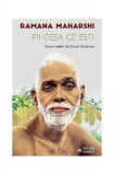 Fii ceea ce ești - Paperback brosat - Ramana Maharshi - Herald