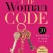 The Woman Code: Powerful Keys to Unlock Your Life