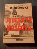 Judecata la Moscova Vladimir Bukovki