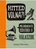 Hitted volna?! - Megh&ouml;kkentő k&eacute;rd&eacute;sek &eacute;s v&aacute;laszok - Sarah Herman