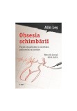 Cumpara ieftin Obsesia schimbării. Pariul sexualitătii in societate, psihanaliza și justitie