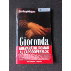 GIOCONDA, ADEVARATUL ROMAN AL CAPODOPERELOR - JEAN-FRANCOIS CHAIGNEAU