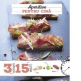 Aperitive pentru cina 3 ingrediente, 15 minute - Larousse