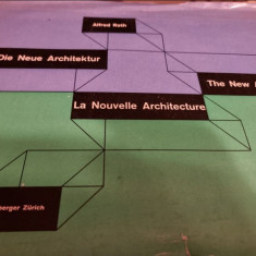 Alfred Roth - Die Neue Architektur. The New Architecture. La Nouvelle Architecture 1930-1940