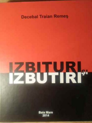 IZBITURI SI IZBUTIRI CONFESIUNI SI PAMFLETE-DECEBAL TRAIAN REMES foto