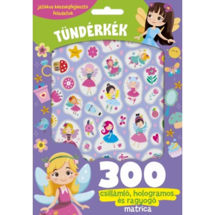 T&uuml;nd&eacute;rk&eacute;k - 300 csill&aacute;ml&oacute;, hologramos, &eacute;s ragyog&oacute; matric&aacute;val