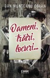 Oameni, trăiri, locuri - Dan Munteanu Colan - Editura Corint