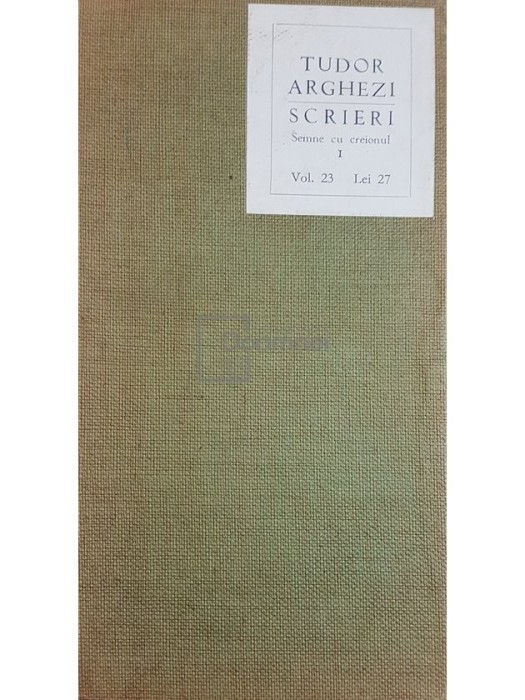 Tudor Arghezi - Scrieri, vol. 1 (Editia: 1962)