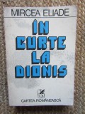 IN CURTE LA DIONIS / LA TIGANCI / PE STRADA MANTULEASA de MIRCEA ELIADE,1981