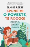 Spune-mi o poveste, te rooog! - Paperback - Elaine Reese - Humanitas
