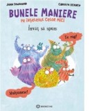 Invat sa spun Te rog si Multumesc. Bunele Maniere pe intelesul celor mici - Autori: Townsend John, Carolyn Scrace