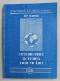 INTRODUCERE IN TEORIA COMUNICARII de ION HAINES , 1998 *MINIMA UZURA