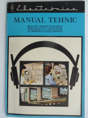 Manual tehnic privind perfectionarea personalului muncitor in meseria de electronist Vol.1 foto