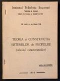 1985 TEORIA si CONSTRUCTIA SISTEMELOR de PROPULSIE Calcul Caracteristici 154 pag Uz Intern Tiraj mic 359 ex. Termodinamica Motoare Aeronautica Aviatie