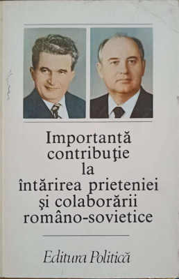 IMPORTANTA CONTRIBUTIE LA INTARIREA PRIETENIEI SI COLABORARII ROMANO-SOVIETICE-NECUNOSCUT foto