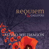 VINIL Astrid Williamson &lrm;&ndash; Requiem &amp; Gallipoli (nou ) Sigilat !