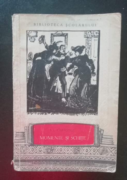 myh 417s - Biblioteca scolarului - IL Caragiale - Momente si schite - ed 1957