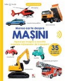 Bebe invata. Marea carte despre masini. 35 de sunete de vehicule |