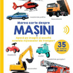 Bebe invata. Marea carte despre masini. 35 de sunete de vehicule |