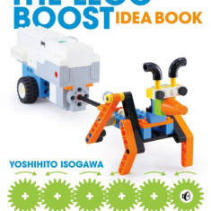 The Lego Boost Idea Book: 95 Simple Robots and Clever Contraptions