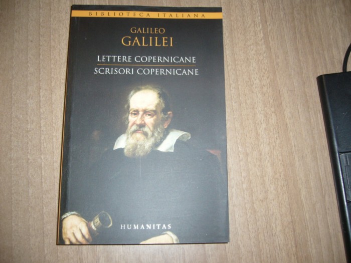 Galileo Galilei - Lettere copernicane/Scrisori copernicane (editie bilingva)