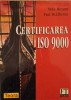 Certificare ISO 9000 - Mike Mirams, Teora 1998, Carte Economie, Marketing, Romana, Necartonata
