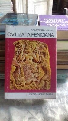 CONSTANTIN DANIEL - CIVILIZATIA FENICIANA foto